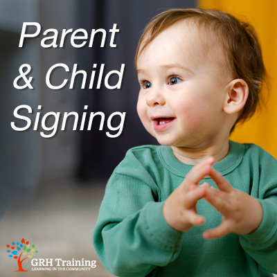 Parent and Child Signing - GRH Training
