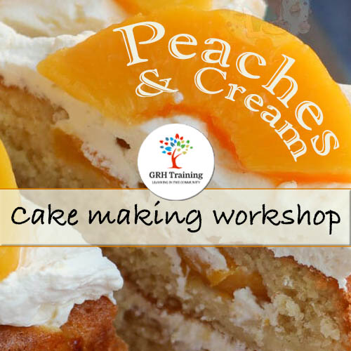 Peaches and Cream Cake Making Workshop - GRH Training