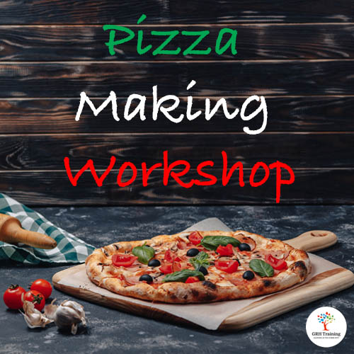 Pizza Making Workshop - GRH Training